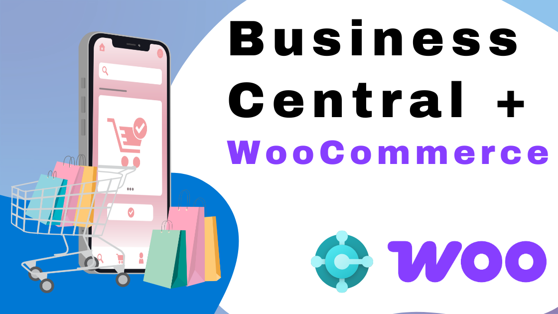 Dynamics 365 Business Central + WooCommerce integráció: Az e-kereskedelem és ERP tökéletes összhangja